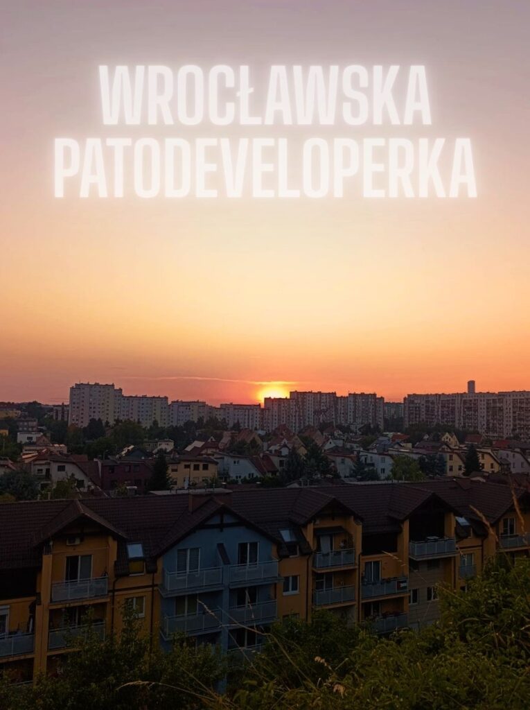 Wrocławska Patodeveloperka wroclawska patodeveloperka